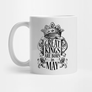 Great Kings are born in May (dark color) Mug